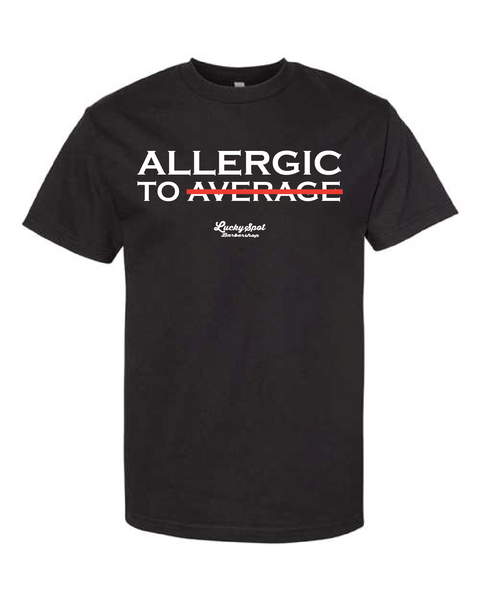 Allergic to Average Shirt