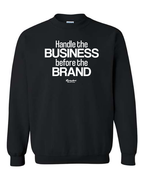 Business Before Brand Sweatshirt
